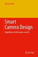 Smart Camera Design Algorithms Architectures And Art 1st Edition Marilyn Wolf Auth