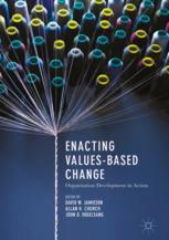 Enacting Valuesbased Change Organization Development In Action 1st Edition David W Jamieson