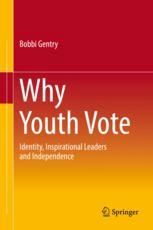 Why Youth Vote Identity Inspirational Leaders And Independence 1st Edition Bobbi Gentry Auth