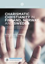 Charismatic Christianity In Finland Norway And Sweden Case Studies In Historical And Contemporary Developments 1st Edition Jessica Moberg