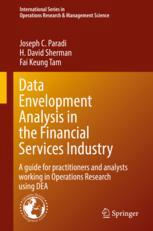 Data Envelopment Analysis In The Financial Services Industry A Guide For Practitioners And Analysts Working In Operations Research Using Dea 1st Edition Joseph C Paradi