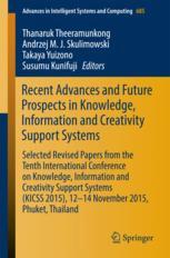 Recent Advances And Future Prospects In Knowledge Information And Creativity Support Systems Selected Revised Papers From The Tenth International Conference On Knowledge Information And Creativity Support Systems Kicss 2015 1214 November 2015 Phu 1st Edition Thanaruk Theeramunkong
