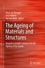 The Ageing Of Materials And Structures Towards Scientific Solutions For The Ageing Of Our Assets 1st Edition Klaas Van Breugel