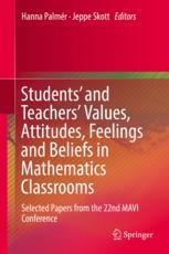 Students And Teachers Values Attitudes Feelings And Beliefs In Mathematics Classrooms Selected Papers From The 22nd Mavi Conference 1st Edition Hanna Palmr
