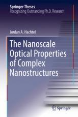 The Nanoscale Optical Properties Of Complex Nanostructures 1st Edition Jordan A Hachtel Auth