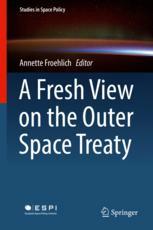 A Fresh View On The Outer Space Treaty 1st Edition Annette Froehlich Eds