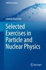 Selected Exercises In Particle And Nuclear Physics 1st Edition Lorenzo Bianchini Auth