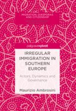 Irregular Immigration In Southern Europe Actors Dynamics And Governance 1st Edition Maurizio Ambrosini Auth