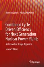 Combined Cycle Driven Efficiency For Next Generation Nuclear Power Plants An Innovative Design Approach 2nd Edition Bahman Zohuri