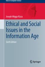 Ethical And Social Issues In The Information Age 6th Edition Joseph Migga Kizza Auth