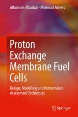Proton Exchange Membrane Fuel Cells Design Modelling And Performance Assessment Techniques 1st Edition Alhussein Albarbar