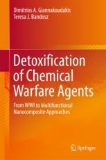 Detoxification Of Chemical Warfare Agents From Wwi To Multifunctional Nanocomposite Approaches 1st Edition Dimitrios A Giannakoudakis