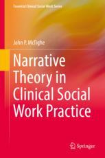 Narrative Theory In Clinical Social Work Practice 1st Edition John P Mctighe Auth