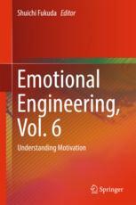 Emotional Engineering Vol 6 Understanding Motivation 1st Edition Shuichi Fukuda