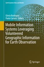 Mobile Information Systems Leveraging Volunteered Geographic Information For Earth Observation 1st Edition Gloria Bordogna