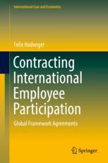 Contracting International Employee Participation Global Framework Agreements 1st Edition Felix Hadwiger Auth