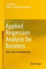 Applied Regression Analysis For Business Tools Traps And Applications 1st Edition Jacek Welc
