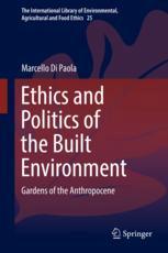 Ethics And Politics Of The Built Environment Gardens Of The Anthropocene 1st Edition Marcello Di Paola Auth