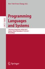Programming Languages And Systems 15th Asian Symposium Aplas 2017 Suzhou China November 2729 2017 Proceedings 1st Edition Boryuh Evan Chang Eds