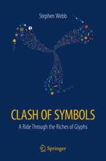 Clash Of Symbols A Ride Through The Riches Of Glyphs 1st Edition Stephen Webb Auth