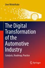 The Digital Transformation Of The Automotive Industry Catalysts Roadmap Practice 1st Edition Uwe Winkelhake Auth
