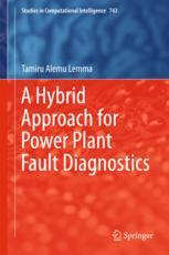 A Hybrid Approach For Power Plant Fault Diagnostics 1st Edition Tamiru Alemu Lemma Auth