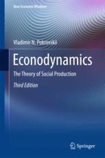 Econodynamics The Theory Of Social Production 3rd Edition Vladimir N Pokrovskii Auth
