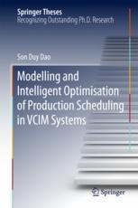 Modelling And Intelligent Optimisation Of Production Scheduling In Vcim Systems 1st Edition Son Duy Dao Auth