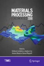 Materials Processing Fundamentals 2018 1st Edition Guillaume Lambotte