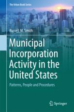 Municipal Incorporation Activity In The United States Patterns People And Procedures 1st Edition Russell M Smith Auth