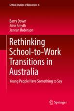 Rethinking Schooltowork Transitions In Australia Young People Have Something To Say 1st Edition Barry Down