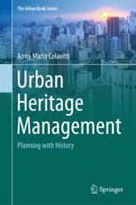 Urban Heritage Management Planning With History 1st Edition Anna Maria Colavitti Auth