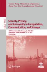 Security Privacy And Anonymity In Computation Communication And Storage 10th International Conference Spaccs 2017 Guangzhou China December 1215 2017 Proceedings 1st Edition Guojun Wang