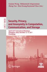 Security Privacy And Anonymity In Computation Communication And Storage Spaccs 2017 International Workshops Guangzhou China December 1215 2017 Proceedings 1st Edition Guojun Wang