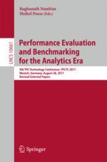 Performance Evaluation And Benchmarking For The Analytics Era 9th Tpc Technology Conference Tpctc 2017 Munich Germany August 28 2017 Revised Selected Papers 1st Edition Raghunath Nambiar