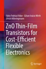 Zno Thinfilm Transistors For Costefficient Flexible Electronics 1st Edition Fbio Fedrizzi Vidor
