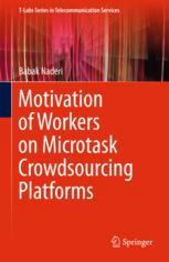 Motivation Of Workers On Microtask Crowdsourcing Platforms 1st Edition Babak Naderi Auth