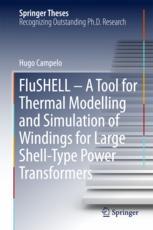 Flushell A Tool For Thermal Modelling And Simulation Of Windings For Large Shelltype Power Transformers 1st Edition Hugo Campelo