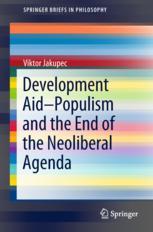 Development Aidpopulism And The End Of The Neoliberal Agenda 1st Edition Viktor Jakupec Auth