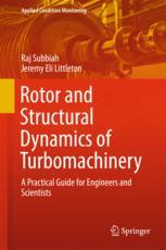 Rotor And Structural Dynamics Of Turbomachinery A Practical Guide For Engineers And Scientists 1st Edition Raj Subbiah