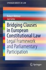 Bridging Clauses In European Constitutional Law Legal Framework And Parliamentary Participation 1st Edition Robert Bttner