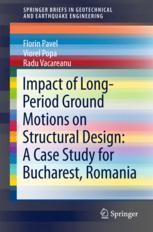 Impact Of Longperiod Ground Motions On Structural Design A Case Study For Bucharest Romania 1st Edition Florin Pavel
