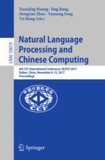Natural Language Processing And Chinese Computing 6th Ccf International Conference Nlpcc 2017 Dalian China November 812 2017 Proceedings 1st Edition Xuanjing Huang