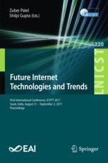 Future Internet Technologies And Trends First International Conference Icfitt 2017 Surat India August 31 September 2 2017 Proceedings 1st Edition Zuber Patel