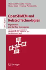 Openshmem And Related Technologies Big Compute And Big Data Convergence 4th Workshop Openshmem 2017 Annapolis Md Usa August 79 2017 Revised Selected Papers 1st Edition Manjunath Gorentla Venkata