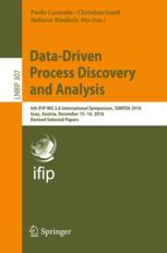 Datadriven Process Discovery And Analysis 6th Ifip Wg 26 International Symposium Simpda 2016 Graz Austria December 1516 2016 Revised Selected Papers 1st Edition Paolo Ceravolo