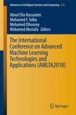 The International Conference On Advanced Machine Learning Technologies And Applications Amlta2018 1st Edition Aboul Ella Hassanien