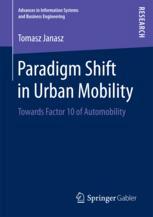 Paradigm Shift In Urban Mobility Towards Factor 10 Of Automobility 1st Edition Tomasz Janasz Auth