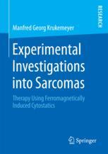 Experimental Investigations Into Sarcomas Therapy Using Ferromagnetically Induced Cytostatics 1st Edition Manfred Georg Krukemeyer Auth