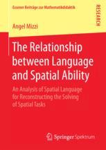 The Relationship Between Language And Spatial Ability An Analysis Of Spatial Language For Reconstructing The Solving Of Spatial Tasks 1st Edition Angel Mizzi Auth